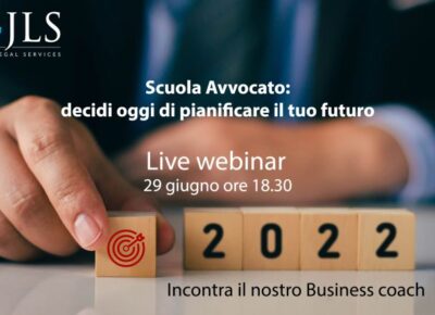 Scuola avvocato: decidi oggi di pianificare il tuo futuro. Webinar