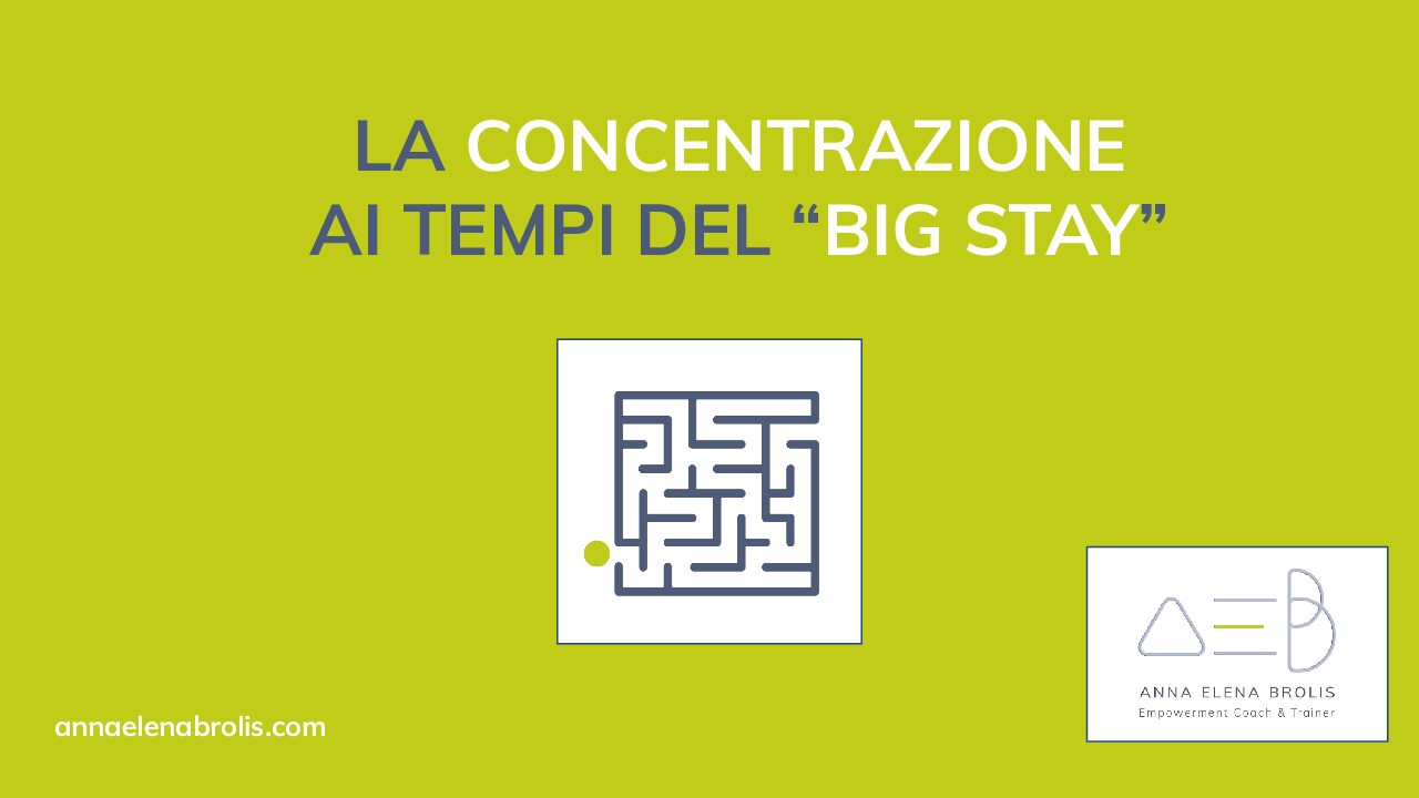 La concentrazione ai tempi del Big Stay: un continuo work in progress