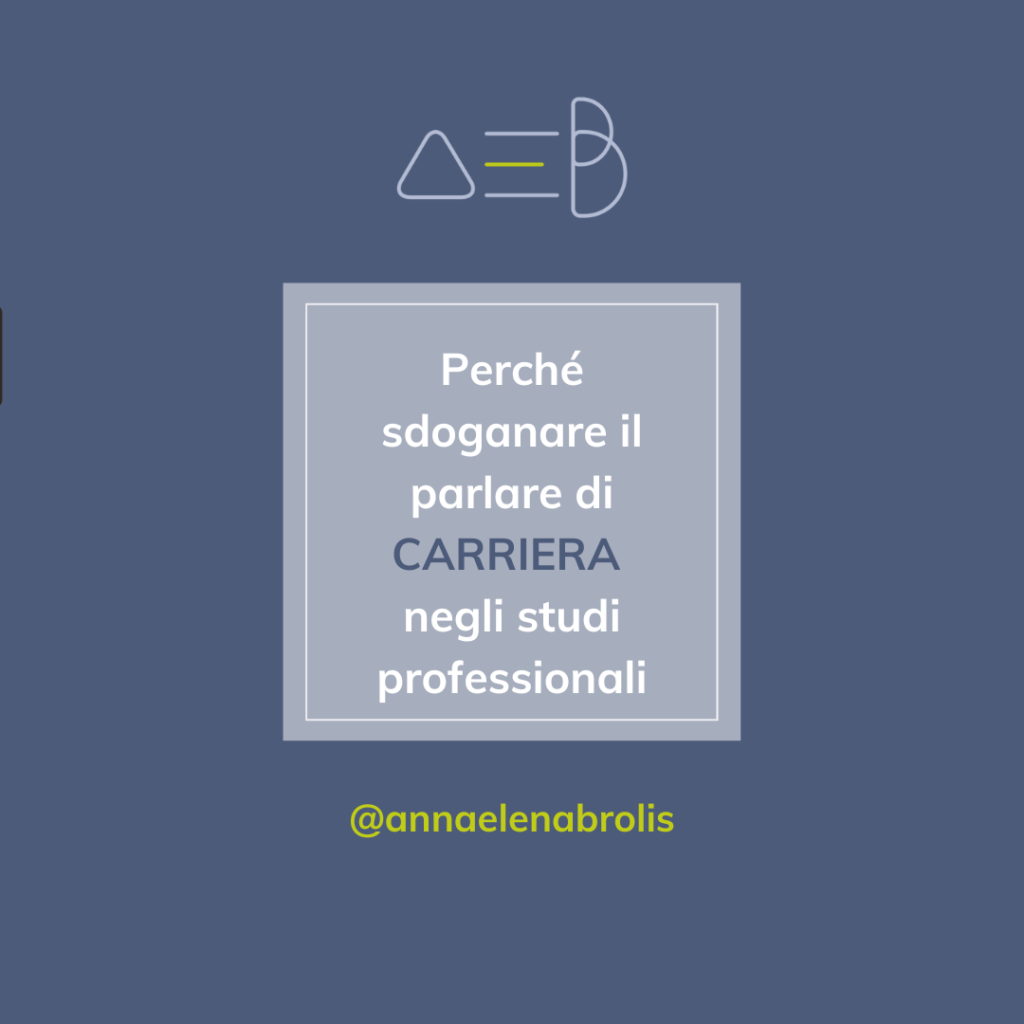 Perché sdoganare il parlare di carriera negli studi professionali  || video