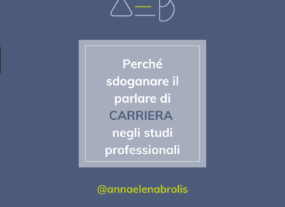 Perché sdoganare il parlare di carriera negli studi professionali  || video