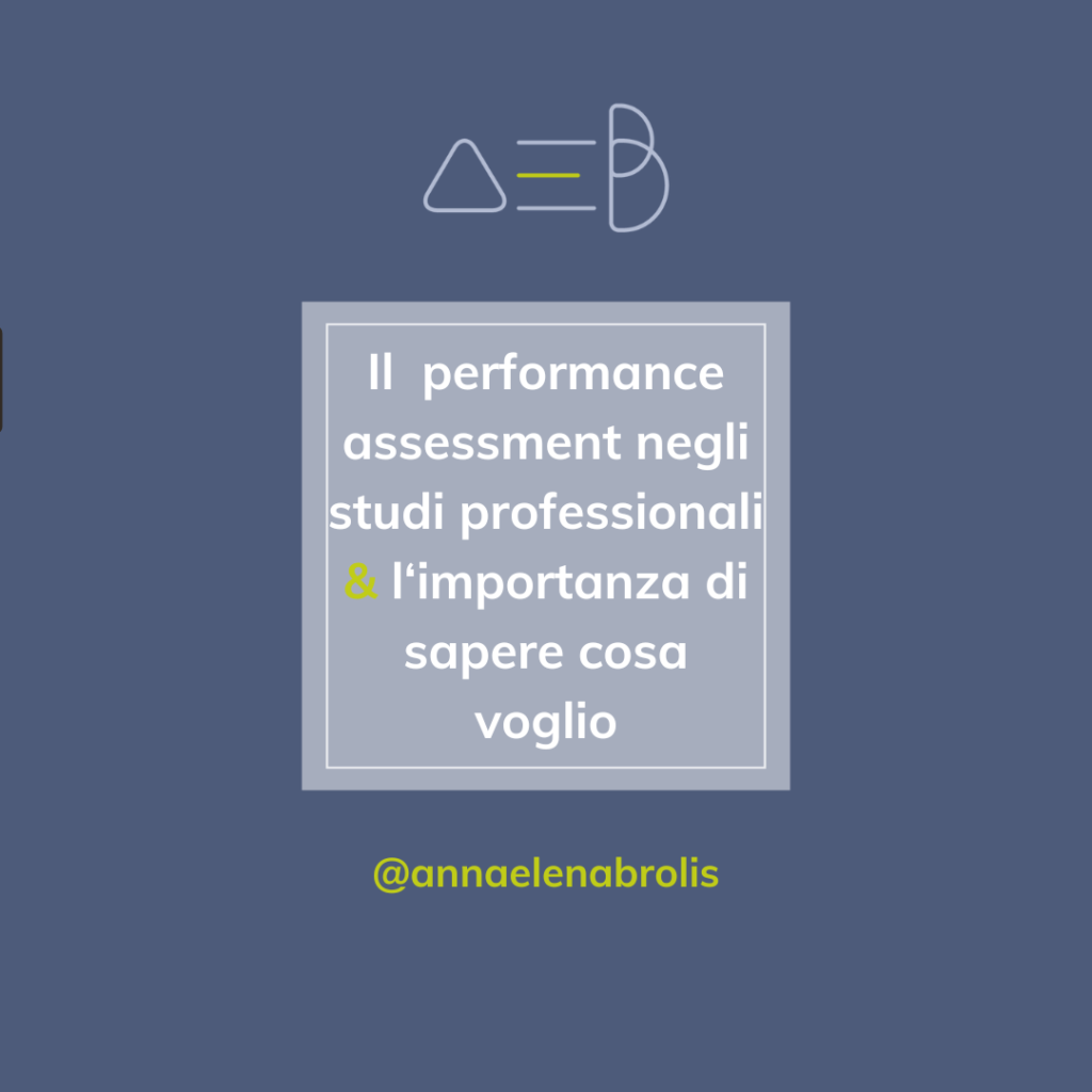 Il ‘performance assessment’ negli studi professionali & l’importanza di sapere cosa voglio